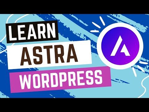 How to use Astra theme in WordPress - Complete Guide To Astra