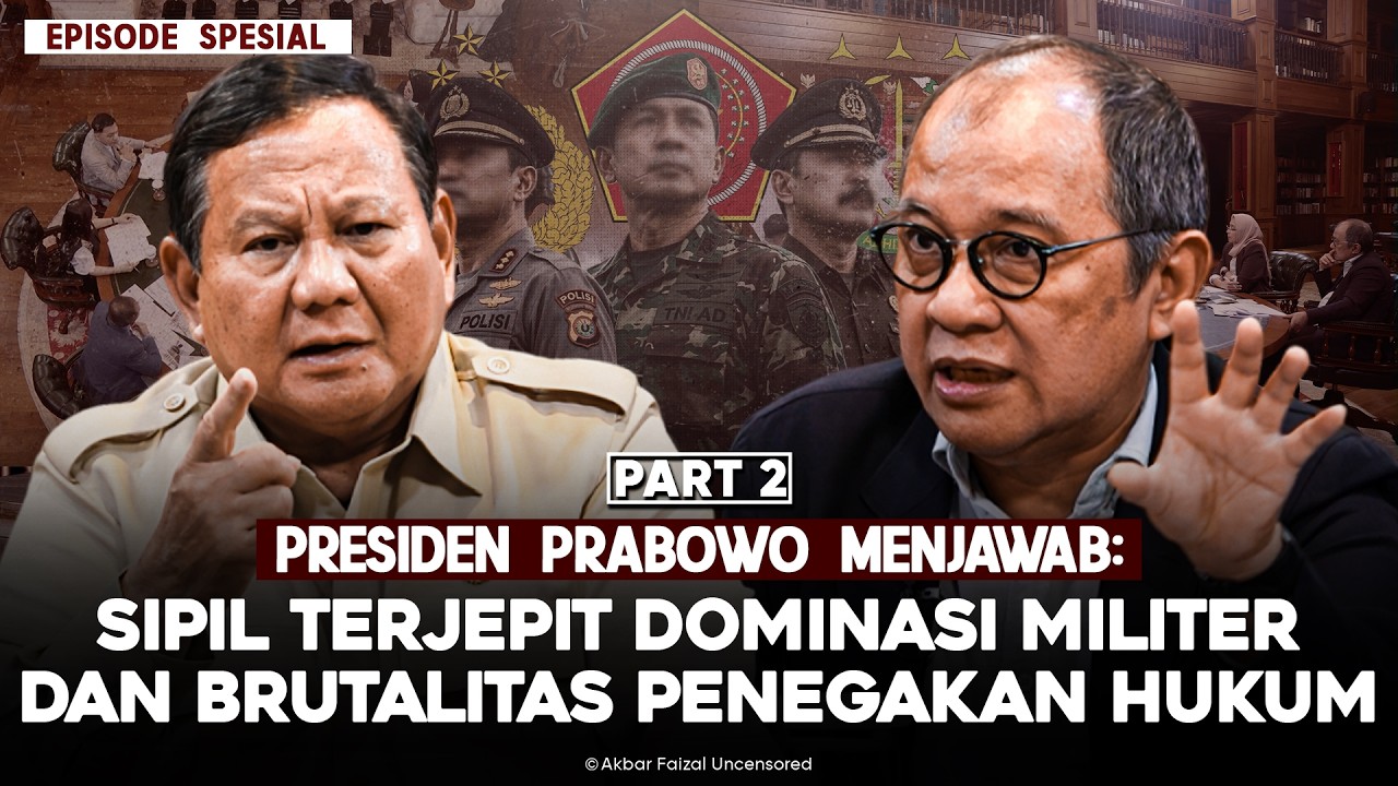 [PART 2] PRESIDEN PRABOWO MENJAWAB: SIPIL TERJEPIT DOMINASI MILITER DAN BRUTALITAS PENEGAKAN HUKUM