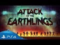 Attack of the Earthlings | Launch Trailer | PS4