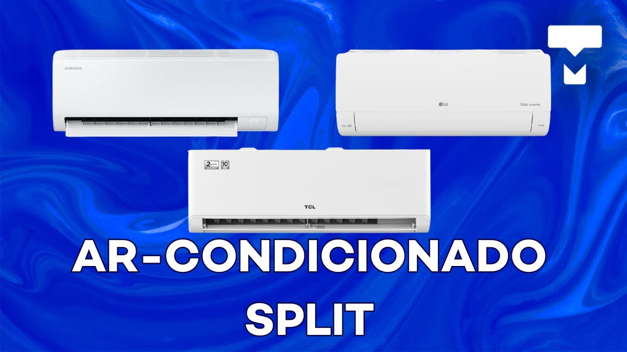 Qual Ar-Condicionado Split Comprar? Veja os 7 Melhores