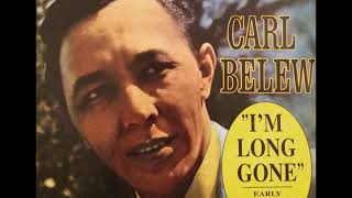Carl Belew - I Gotta  Go Get  My Baby