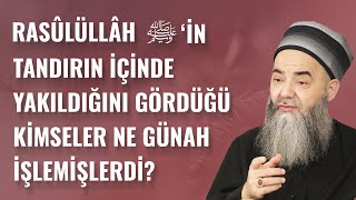 Rasûlüllâh ﷺ'in Tandırın İçinde Yakıldığını Gördüğü Kimseler Ne Günah İşlemişlerdi?