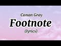 Conan Gray Footnote Lyrics