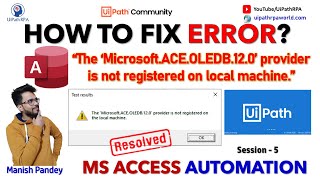 How to Fix &#39;The Microsoft.ACE.OLEDB.12.0&#39; is not Registered on Local Machine&#39; Error in UiPath?
