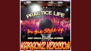 Practice Life (In the Style of Andy Griggs &amp; Martina Mcbride) (Karaoke Version)