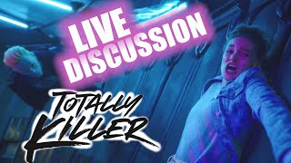 TOTALLY KILLER Live Discussion
