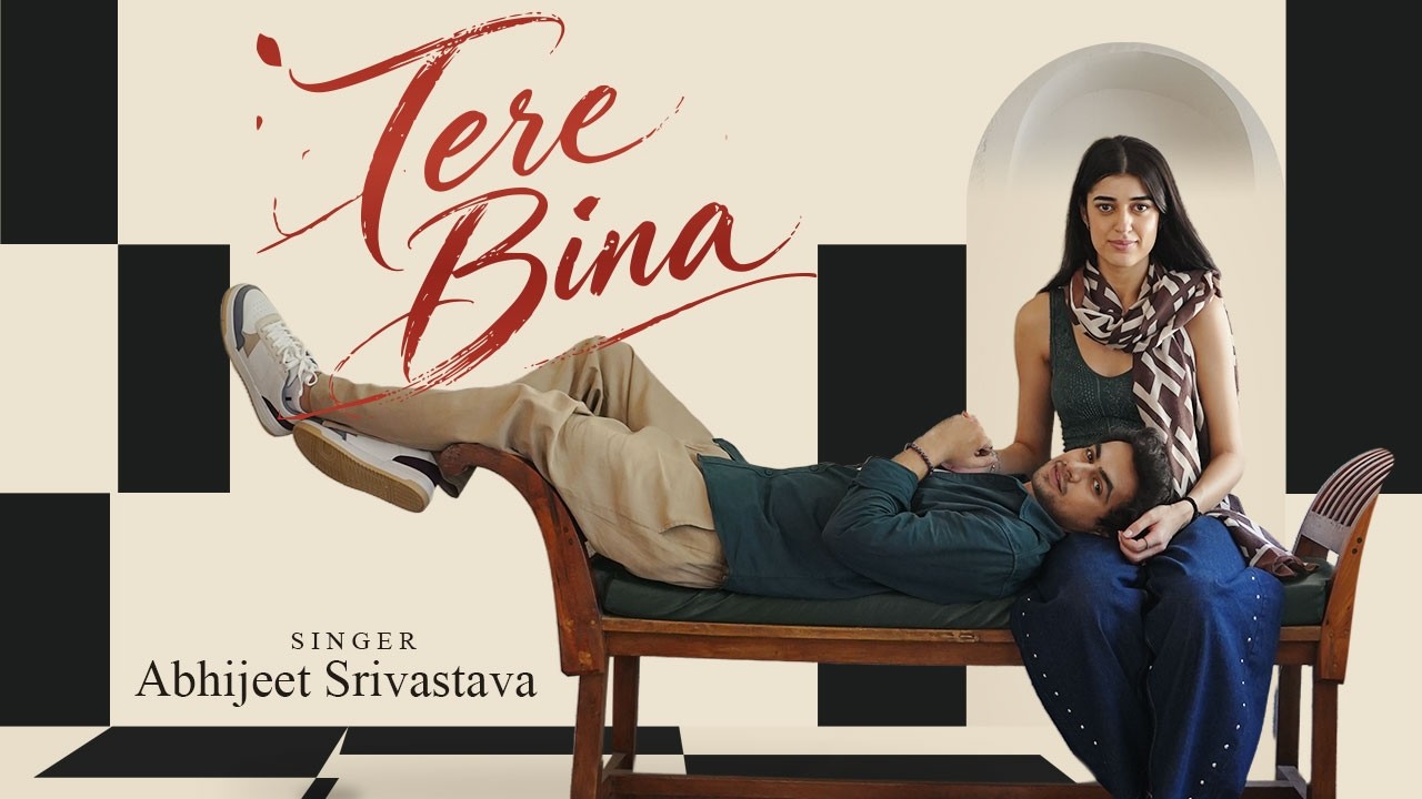 Tere Bina Lyrics | Abhijeet Srivastava