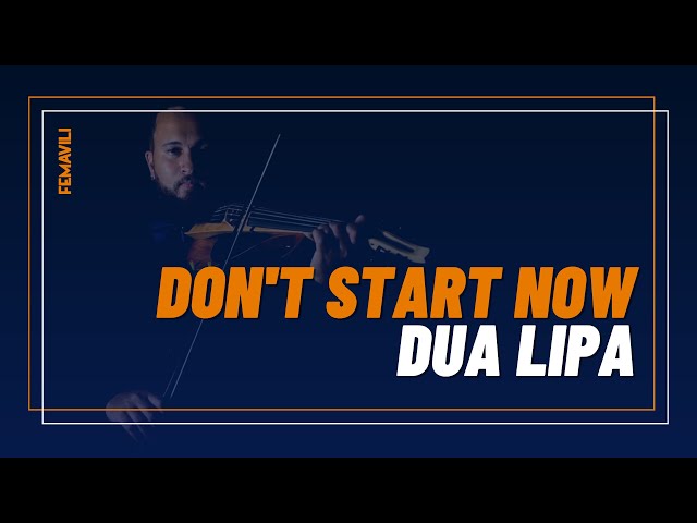 Imagem de capa do vídeo Don't Start Now - Dua Lipa (violin cover by FEMAVILI)