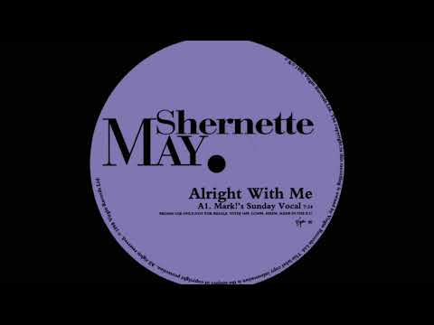 Shernette May - Alright With Me (Mark!'s Sunday Vocal Mix Edit)
