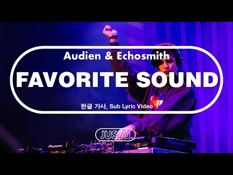 Audien & Echosmith - Favorite Sound [한글/번역/가사]