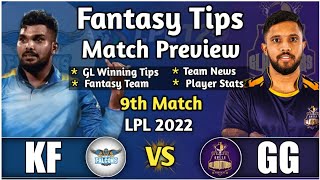 KF vs GG 9th Match Dream11 Team Analysis, KF vs GG Dream 11 Today Match Lanka Premier League 2022