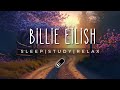 Billie Eilish Relaxing Piano Sleep Study Relax Calm Chill