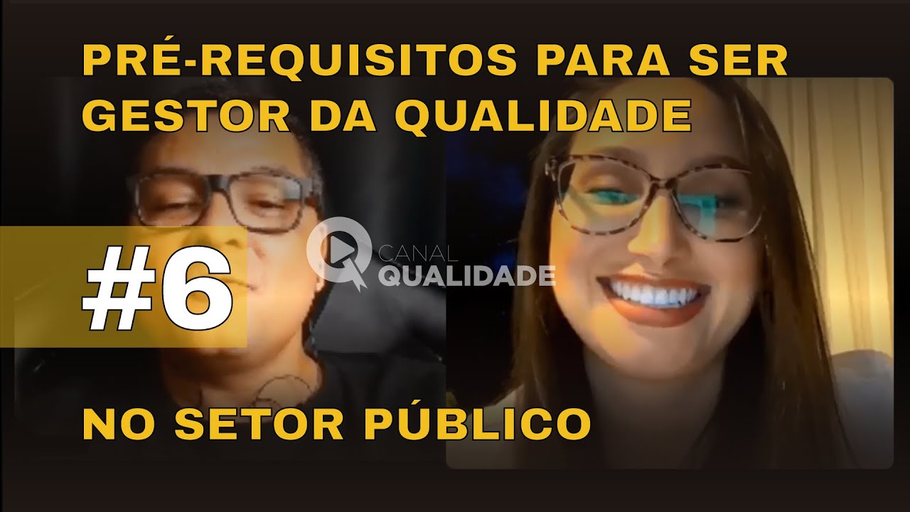 #6 Pré-requisitos para ser gestor da qualidade no setor público - A qualidade de um jeito diferente!