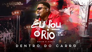 Kevin o Chris - Dentro do Carro (Eu Sou o Rio - Ao Vivo)