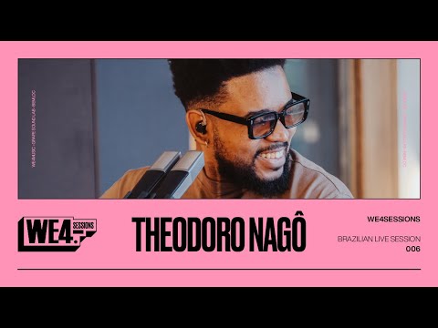 Theodoro Nagô: WE4Sessions