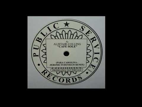 Alistair Colling | Cafe Sole (Para Carolina - Jerome Sydenham Remix)