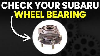 How To Check Your Subaru Wheel Bearing (How To Diagnose Subaru Wheel Bearing)