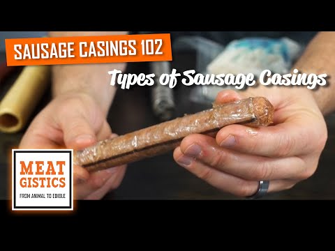 Sausage Casings: 102 Choosing Right Casing