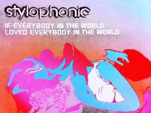 Stylophonic - If Everybody In The World Loved Everybody In The World [Original]