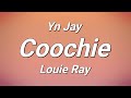 Yn Jay x Louie Ray - Coochie (Lyrics)