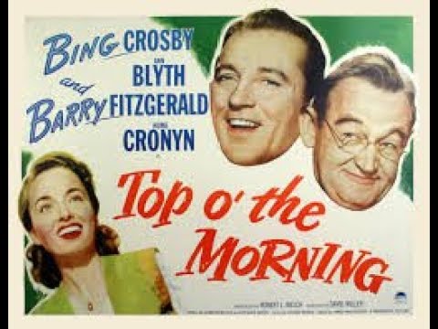 Top o' the Morning 1949  Bing Crosby Ann Blyth Barry Fitzgerald