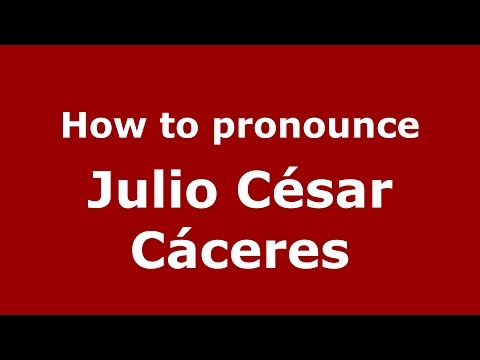 How to pronounce Julio César Cáceres (Spanish/Argentina) - PronounceNames.com
