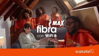 Euskaltel  Fibra MAX con WiFi 6 anuncio