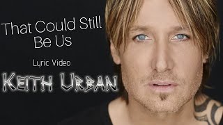 Keith Urban - That Could Still Be Us (lyric video)