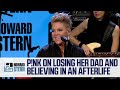 P!nk on Losing Her Dad and Why She Believes in the Afterlife