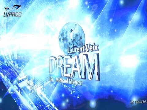 Laurent Veix Feat Michael Meyer DREAM Teaser promo Web