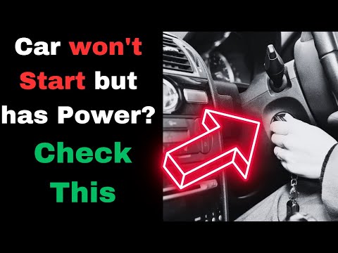 Car Won't Start but has Power: 5 Things to Check