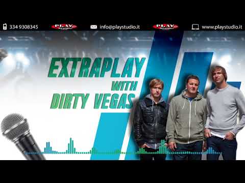Dirty Vegas djset on Extraplay (12-02-18)