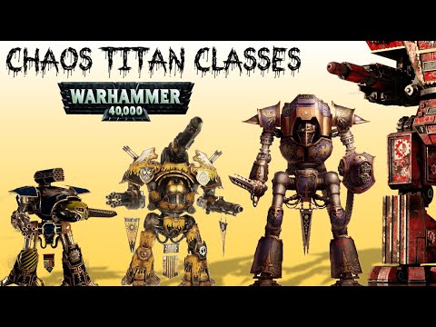 List of all Chaos Titan Classes in Warhammer 40K