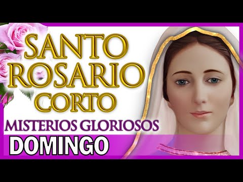 Santo Rosario Corto de Hoy Domingo🌿 Misterios Gloriosos 💐 Rosario a Santa Virgen María