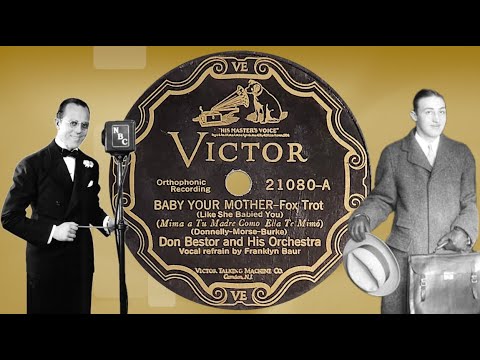 “Baby Your Mother” by Don Bestor and His Orchestra 1927