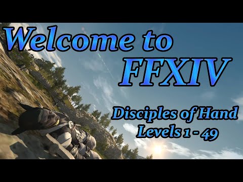 Final Fantasy XIV: Your First Day (Disciples of Hand Levels 1-49)