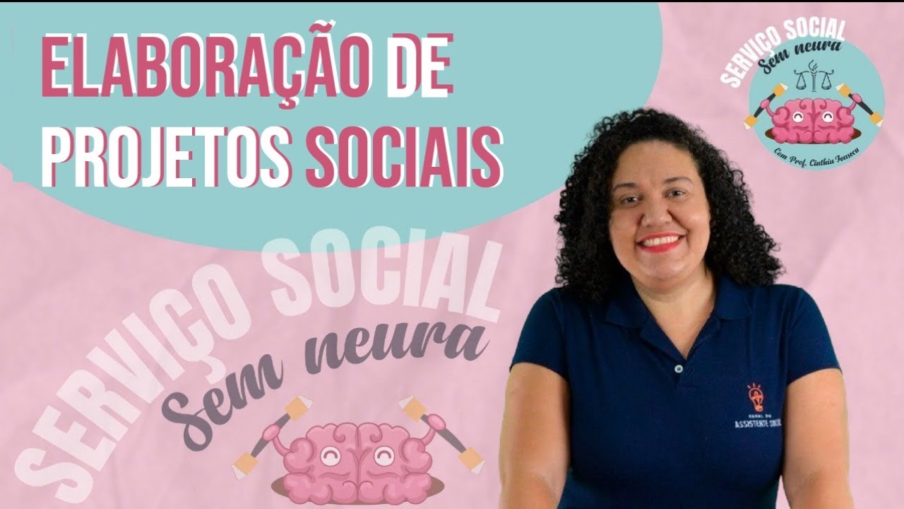Elaboração de Projetos Sociais | Aula 11 | Serviço Social Sem Neura