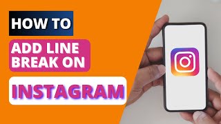 How to Add Line Break in Instagram Bio?