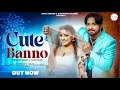 CUTE BANNO Surender Romio FT Divyanka Sirohi Nonu Rana Haryanvi Songs Haryanavi 2023