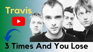 Travis 3 Times And You Lose #007
