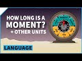 How Long Is A Moment Verativity Language