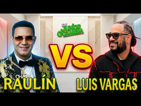 RAULÍN VS LUIS VARGAS 🏆 LAS MEJORES BACHATAS EN LA CABINA - DJ JUNIOR GOZADERA