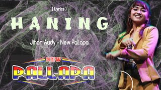 Download lagu lirik HANING - Jihan Audy New Pallapa | Lagu Dayak Viral Tik Tok versi Dangdut Koplo mp3