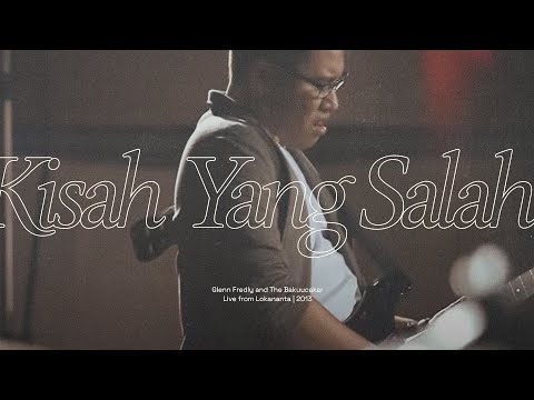 Glenn Fredly & The Bakuuucakar - Kisah Yang Salah (Live at Lokananta)