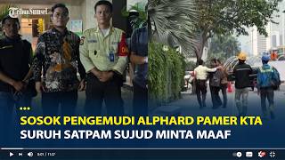 Download lagu Misteri Sosok Pengemudi Alphard Pamer KTA Suruh Satpam Sujud, Mobil Pakai Plat Palsu mp3