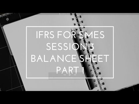 IFRS for SMEs - Balance Sheet Part 1