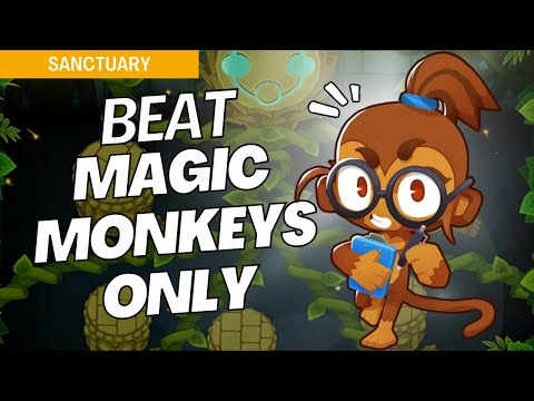 How to Beat Magic Monkeys Only on Sanctuary - BTD6 Strategy Guide