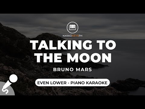 Talking To The Moon - Bruno Mars (Even Lower Key - Piano Karaoke)