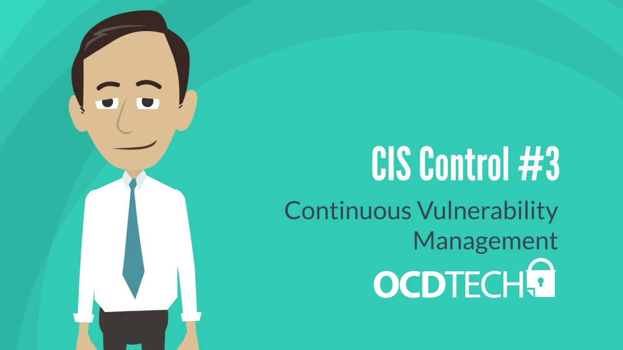 CIS #3: Continuous Vulnerability Management