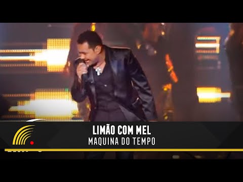 Limão Com Mel - Máquina Do Tempo - Um Show De Emoções